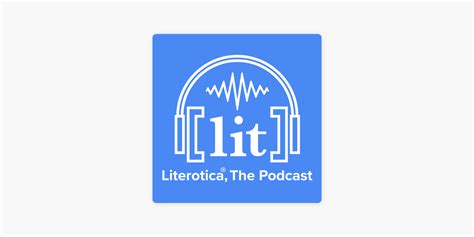 ‎Literotica™, The Podcast on Apple Podcasts.